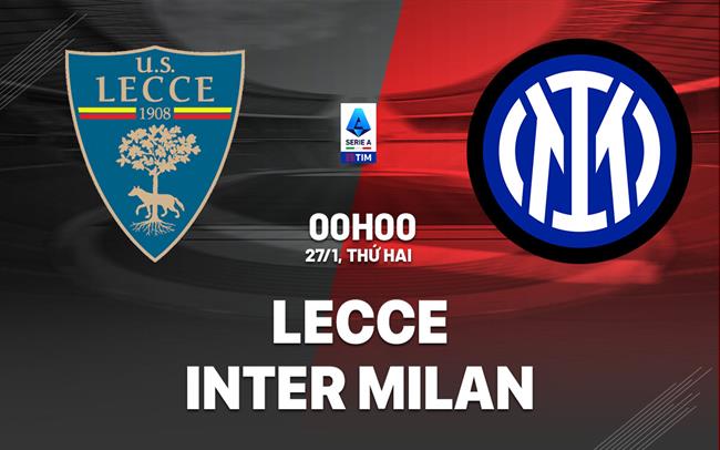 nhan dinh bong da du doan Lecce vs Inter Milan vdqg italia serie a hom nay