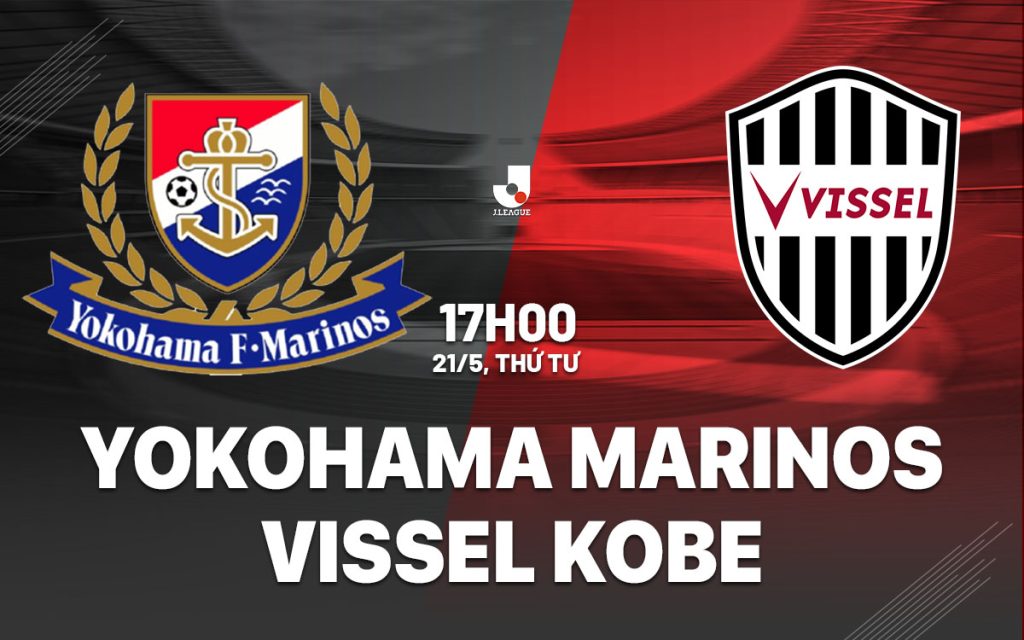 nhan dinh bong da du doan Yokohama Marinos vs Vissel Kobe vdqg nhat ban hom nay