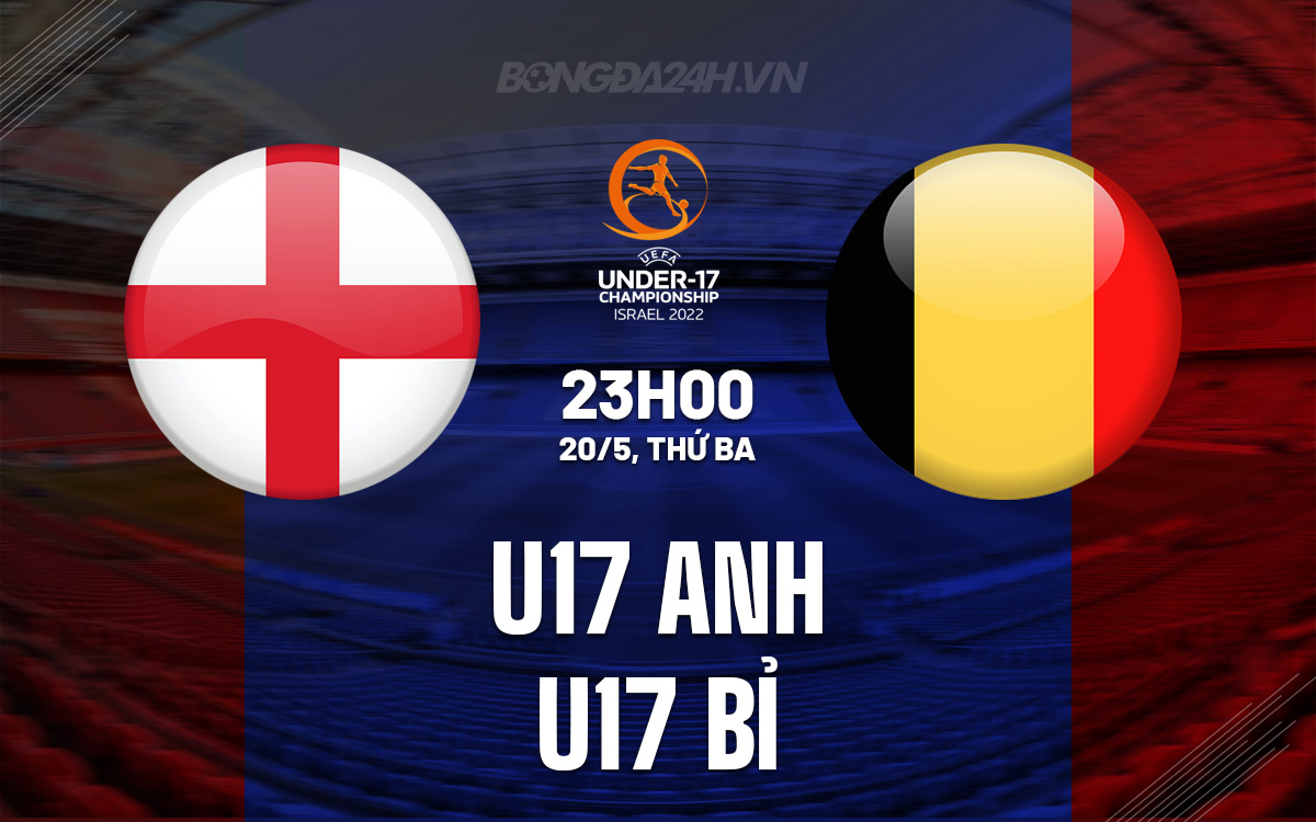 U17 Anh vs U17 Bi